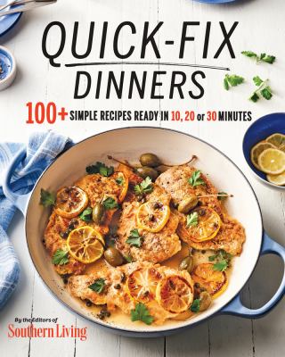 Quick-fix dinners : 100+ simple recipes ready in 10, 20 or 30 minutes