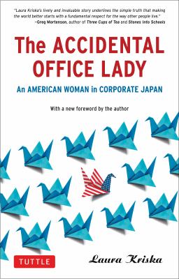 The accidental office lady : an American woman in corporate Japan