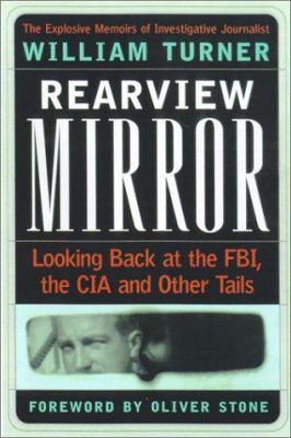 Rearview mirror : looking back at the FBI, the CIA, and other tails