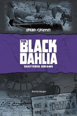The Black Dahlia : shattered dreams