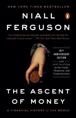 The ascent of money : a financial history of the world