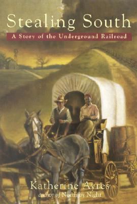 Stealing South : a story of the Underground Railroad