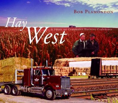 Hay West : a story of Canadians helping Canadians