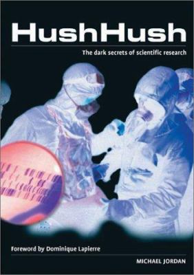 Hush, hush : the dark secrets of scientific research