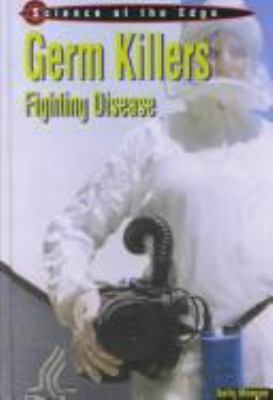 Germ killers : fighting disease