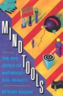 Mind tools : the five levels of mathematical reality