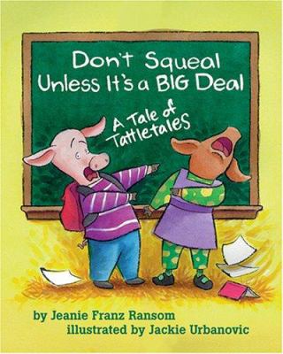 Don't squeal unless it's a big deal : a tale of tattletales
