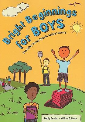 Bright beginnings for boys : engaging young boys in active literacy