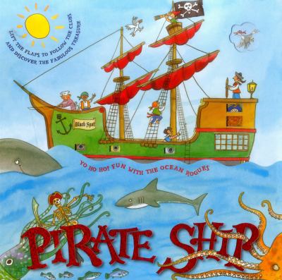 Pirate ship : yo ho ho! fun with the ocean rogues