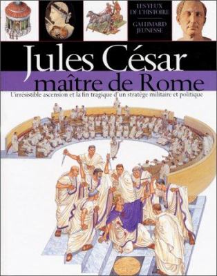 Jules César : maître de Rome
