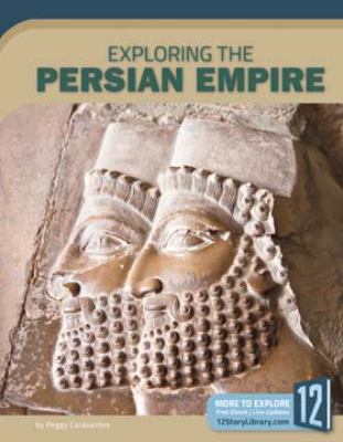Exploring the Persian Empire