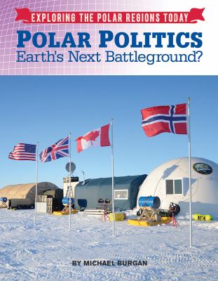 Polar politics : Earth's next battlegrounds?