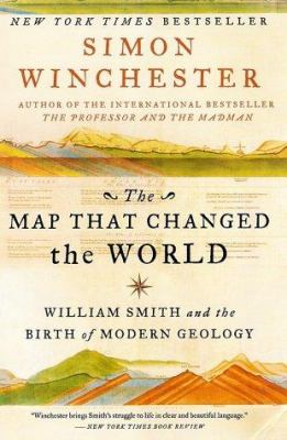 The map that changed the world : William Smith and the birth of modern geology