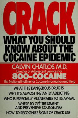 Crack : what you should know about the cocaine epidemic