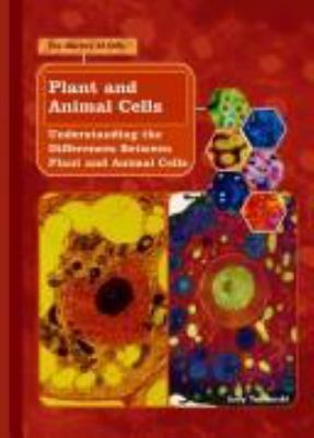 Plant and animal cells : understanding the differences between plant and animal cells