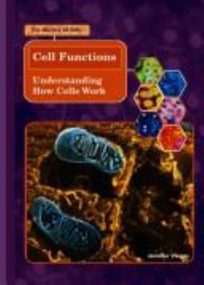 Cell functions : understanding how cells work