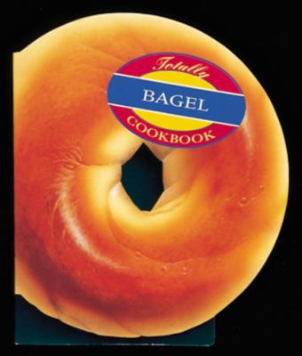 The totally bagel cookbook