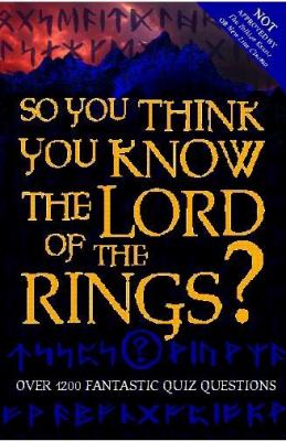 So you think you know the Lord of the Rings?