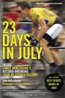 23 days in July : inside the Tour de France and Lance Armstrong's record-breaking victory