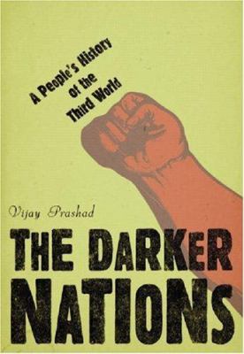 The darker nations : a people's history of the third world