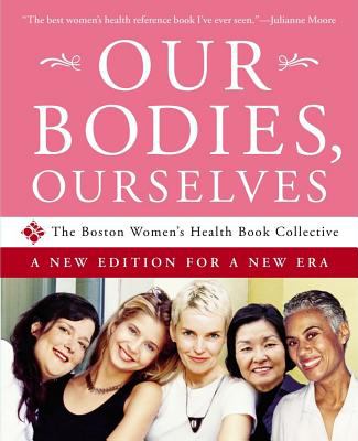 Our bodies, ourselves : a new edition for a new era