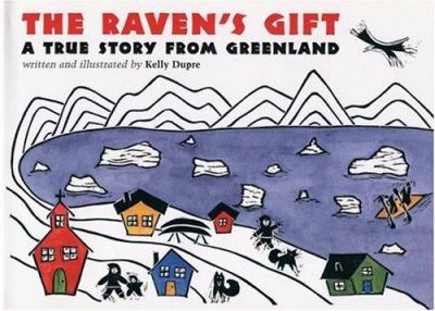 The raven's gift : a true story from Greenland