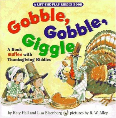 Gobble, gobble, giggle : a book stuffed with Thanksgiving riddles