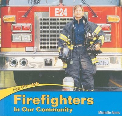 Firefighters in our community