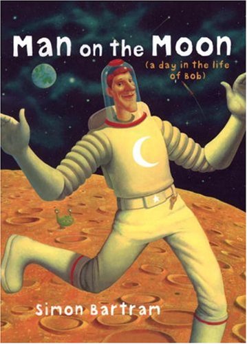 Man on the moon : a day in the life of Bob