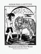 Wisakyjak and the giant lynxes and the making of the new world after the great flood