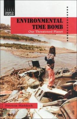 Environmental time bomb : our threatened planet