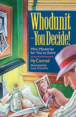 Whodunit--you decide! : mini-mysteries for you to solve