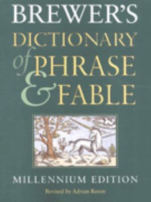 Brewer's dictionary of phrase & fable.