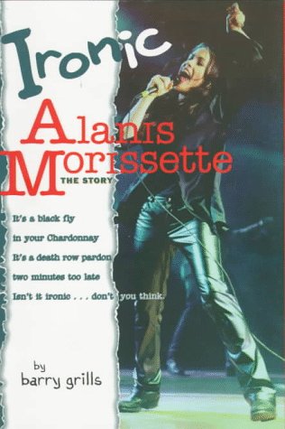 Ironic : Alanis Morissette : the story