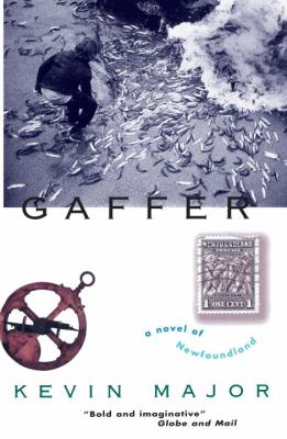 Gaffer : a novel of Newfoundland