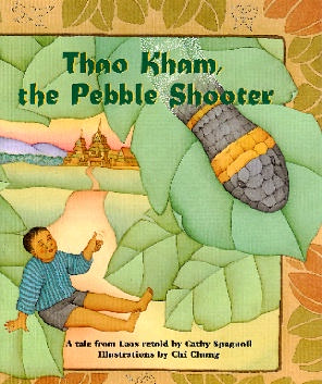 Thao Kham, the pebble shooter : a tale from Laos