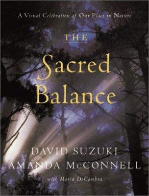 The sacred balance : a visual celebration of our place in nature