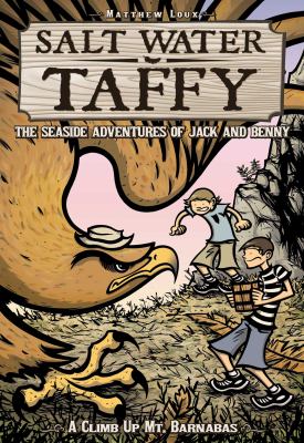 Salt water taffy, the seaside adventures of Jack & Benny. v. 2, A climb up Mt. Barnabas.