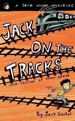Jack on the tracks : four seasons of fifth grade