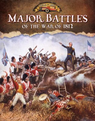 Major battles of the War of 1812