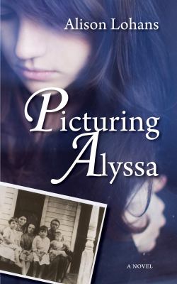 Picturing Alyssa : a novel