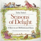 Tasha Tudor's Seasons of delight : a year on an old-fashioned farm