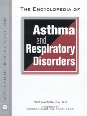 The encyclopedia of asthma and respiratory disorders