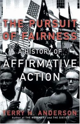 The pursuit of fairness : a history of affirmative action