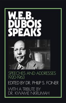W.E.B. Du Bois speaks : speeches and addresses, 1920-1963