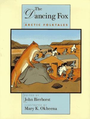 The Dancing fox : Arctic folktales