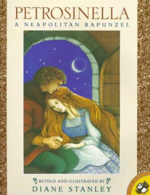 Petrosinella : a Neapolitan Rapunzel