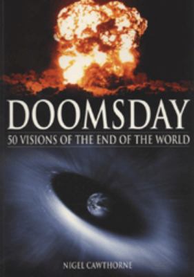 Doomsday : 50 visions of the end of the world