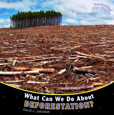 What can we do about deforestation?