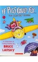 If pigs could fly-- and other deep thoughts : a collection of funny poems